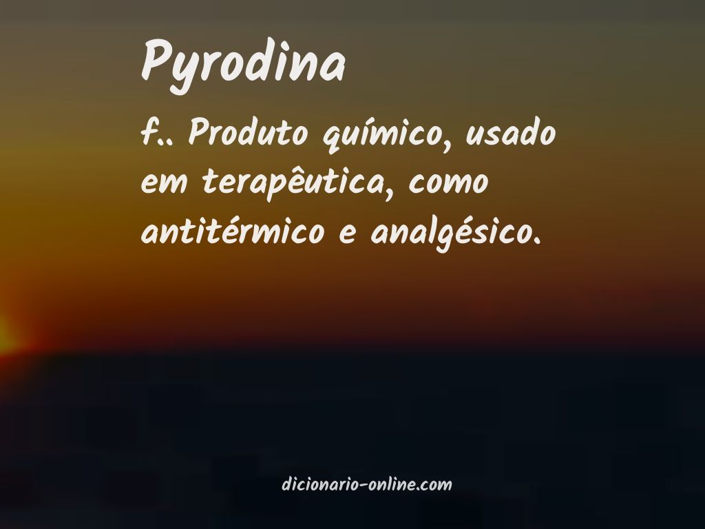 Significado de pyrodina