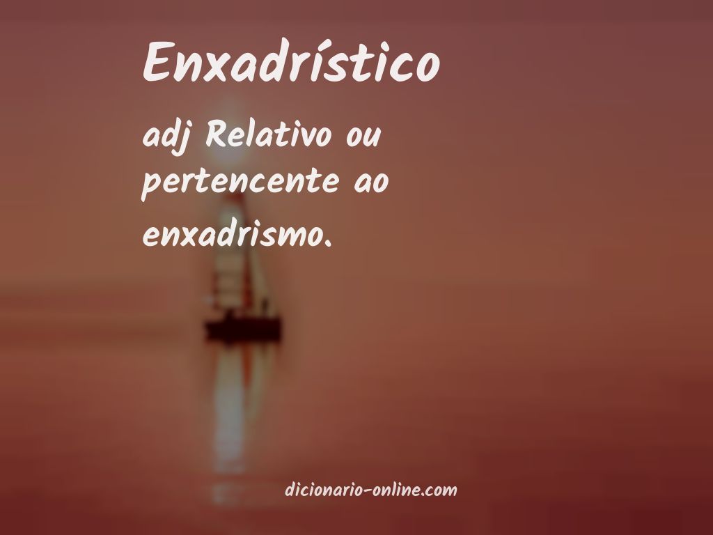 Significado de enxadrístico