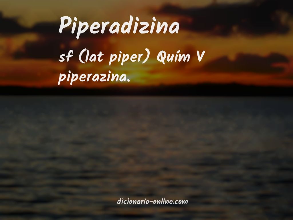 Significado de piperadizina