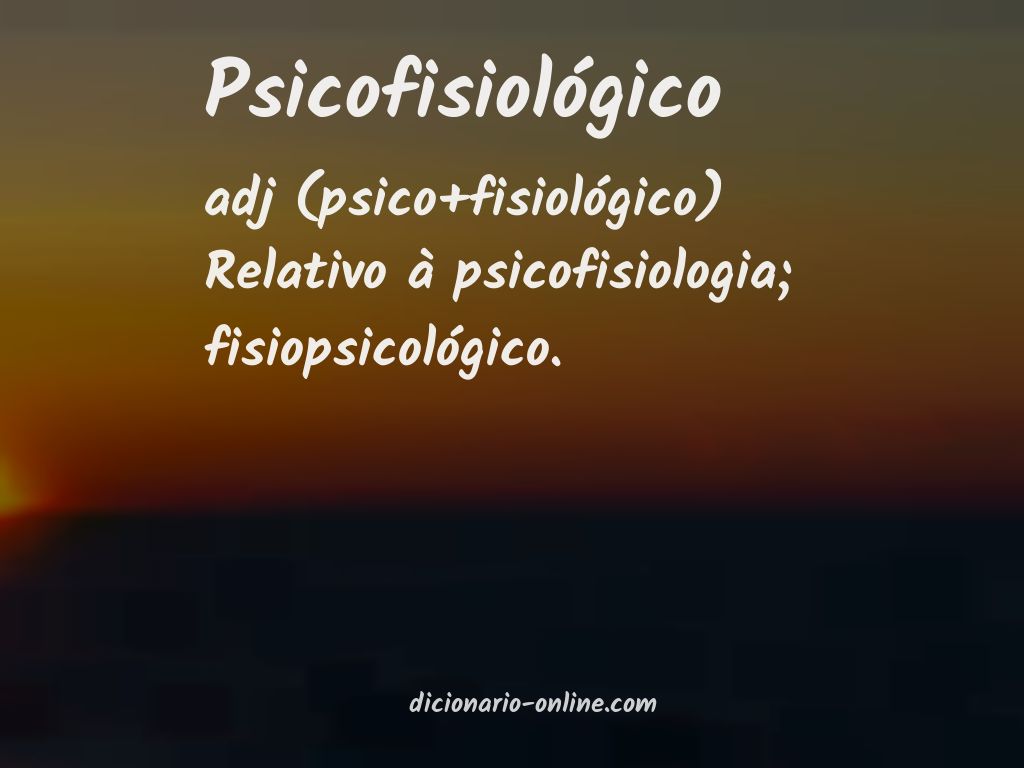 Significado de psicofisiológico