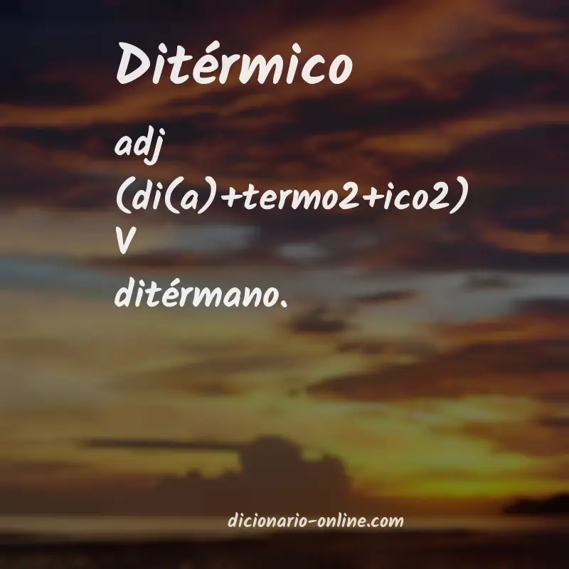 Significado de ditérmico