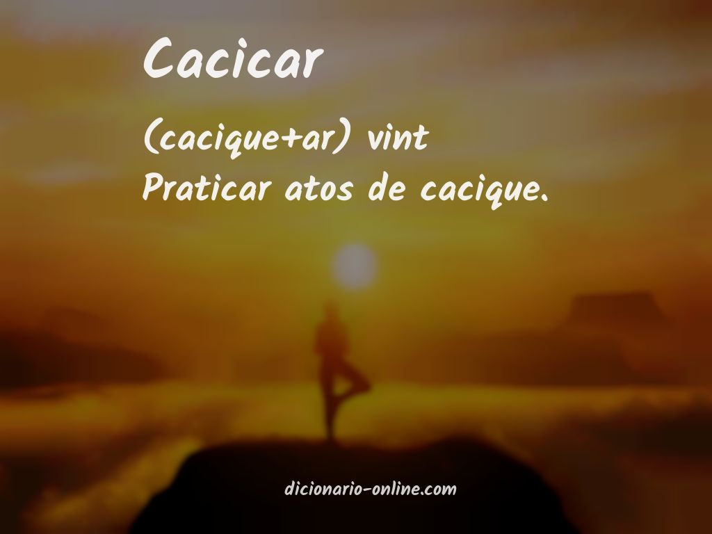 Significado de cacicar