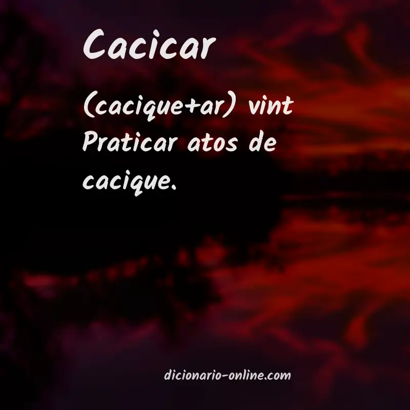 Significado de cacicar
