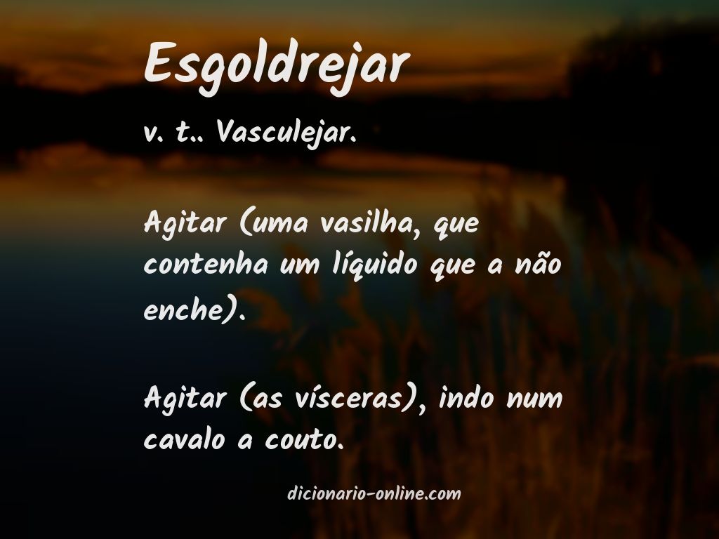 Significado de esgoldrejar