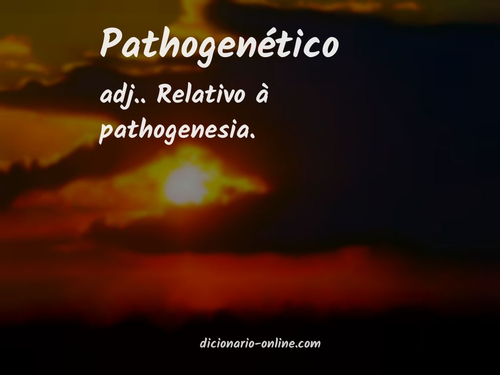 Significado de pathogenético