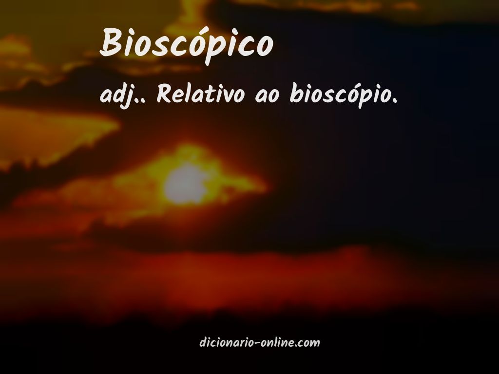 Significado de bioscópico