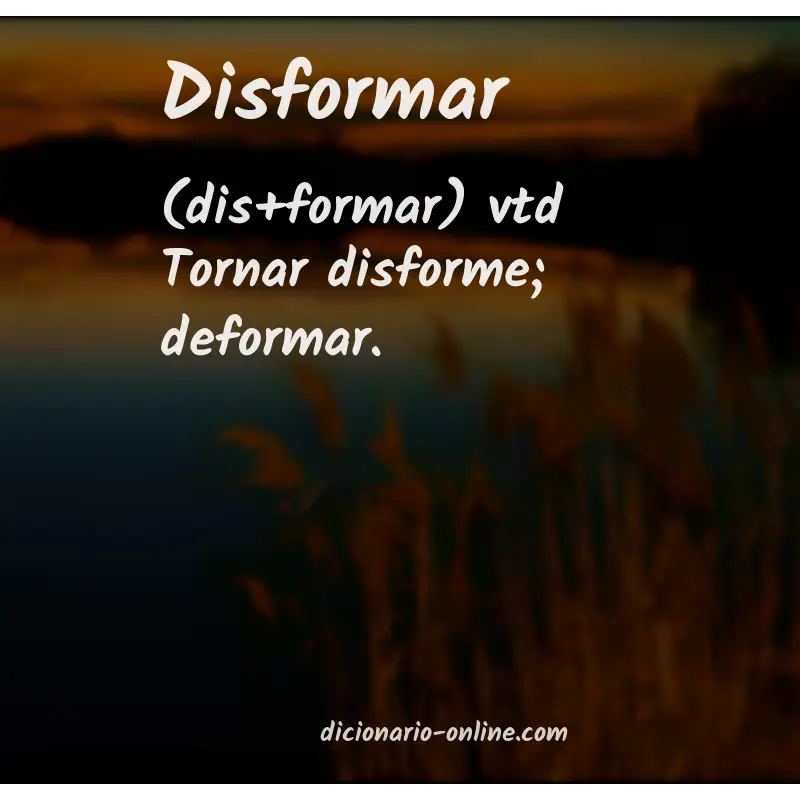 Significado de disformar