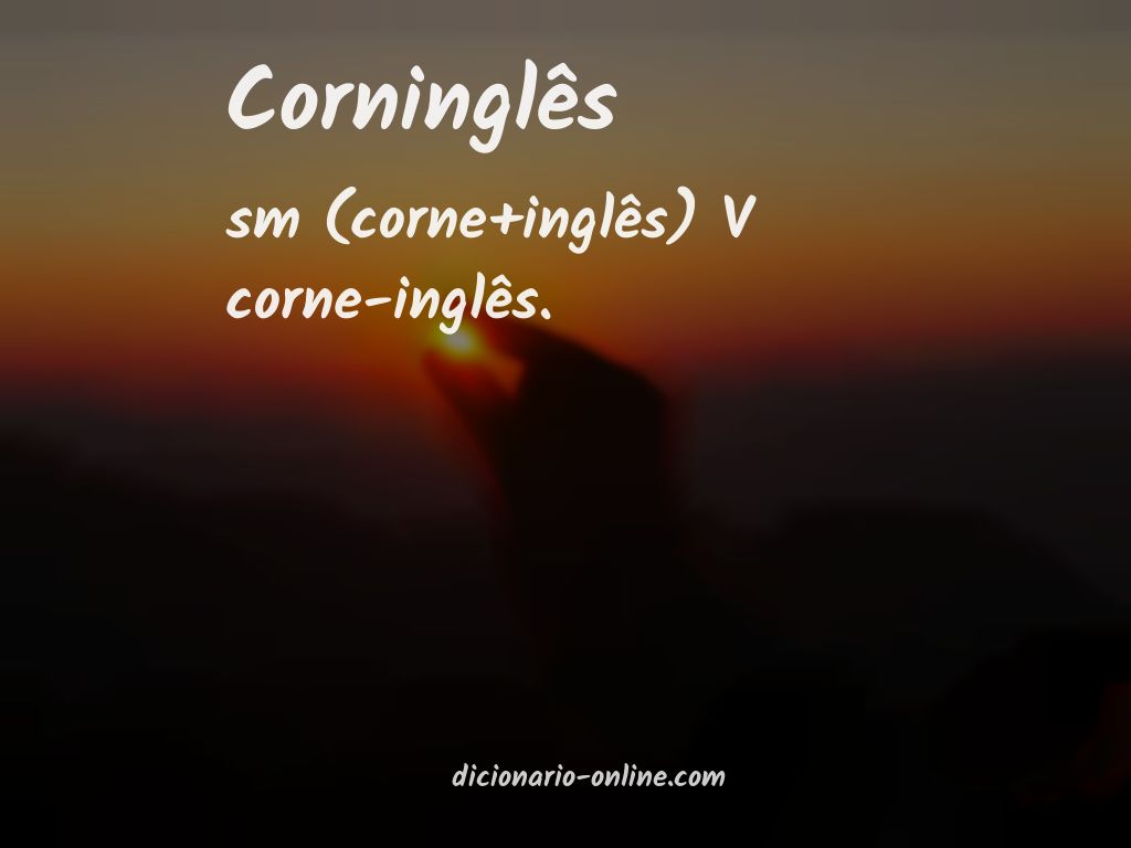 Significado de corninglês