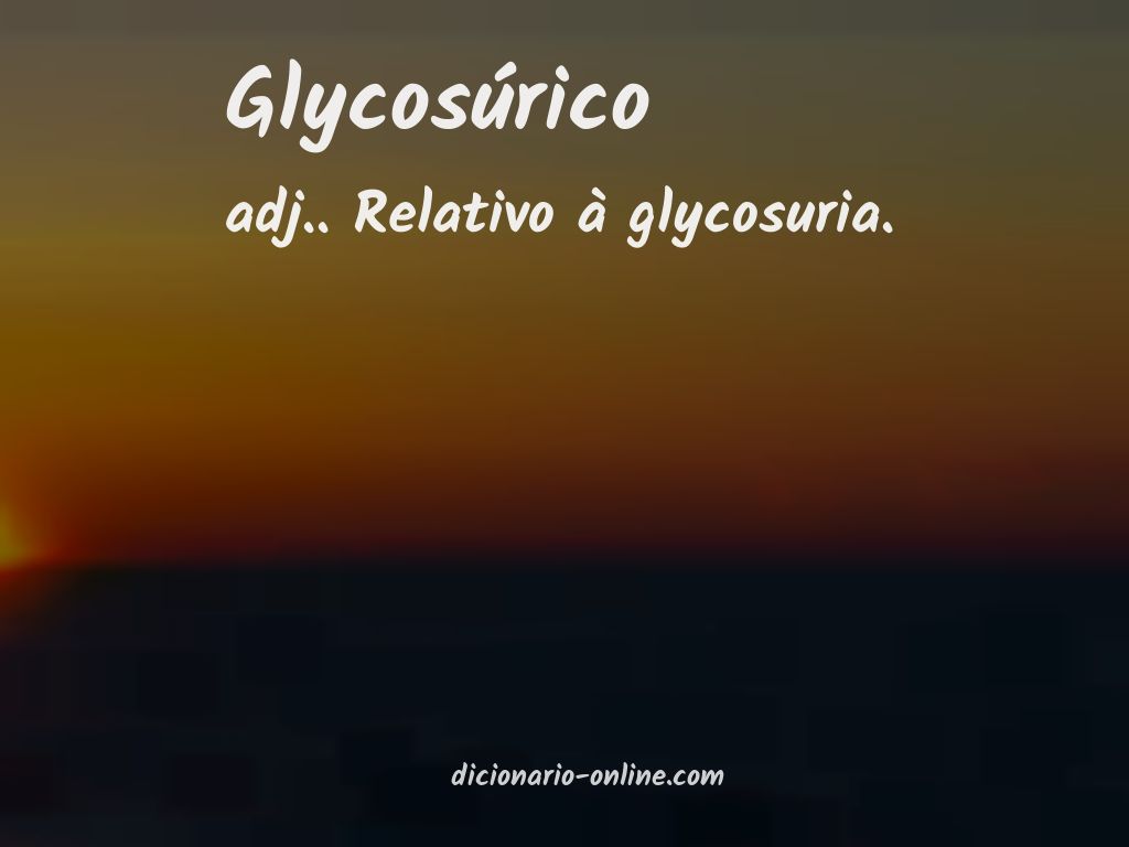 Significado de glycosúrico