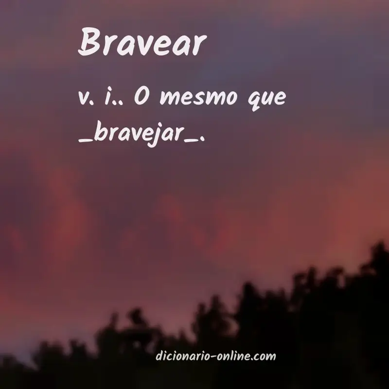 Significado de bravear
