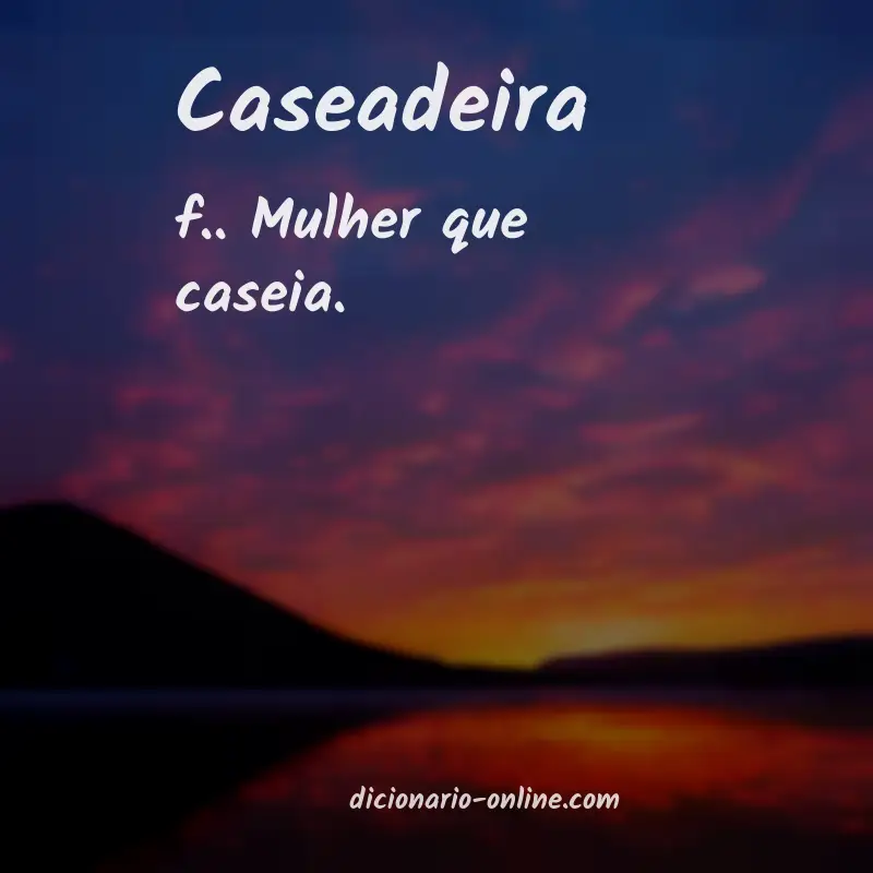 Significado de caseadeira