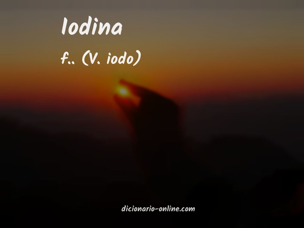 Significado de iodina