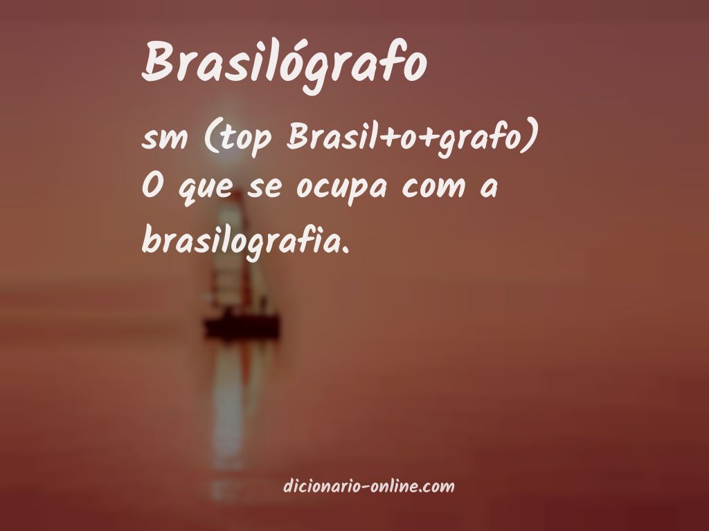 Significado de brasilógrafo