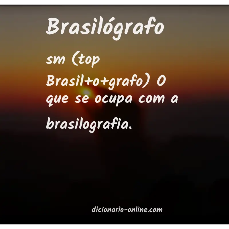 Significado de brasilógrafo