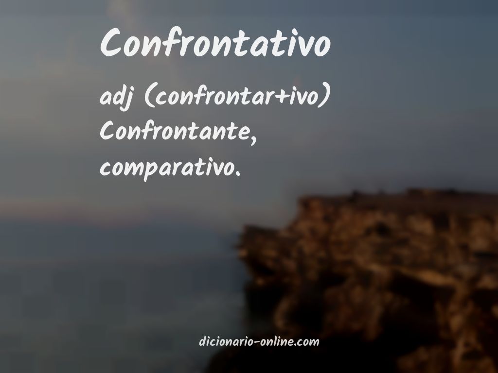 Significado de confrontativo