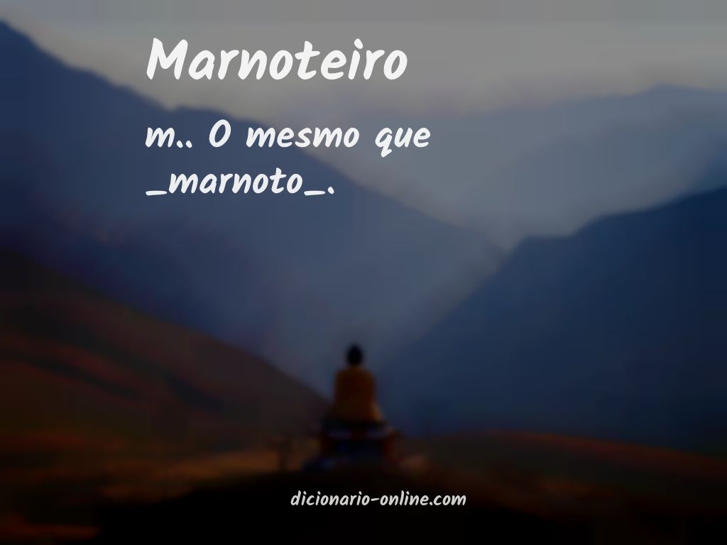 Significado de marnoteiro