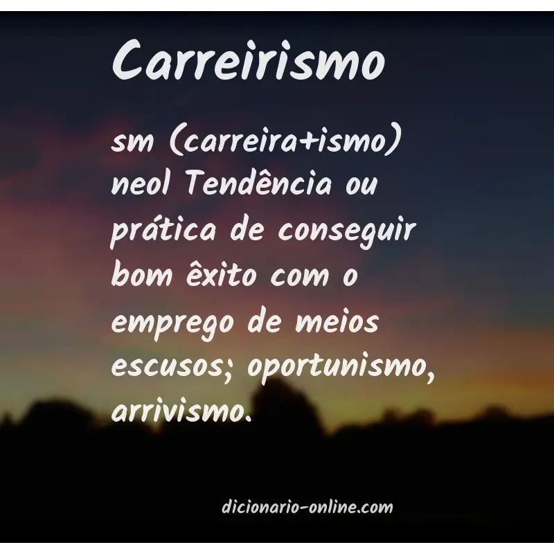 Significado de carreirismo