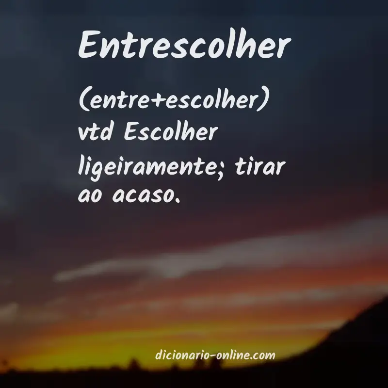 Significado de entrescolher