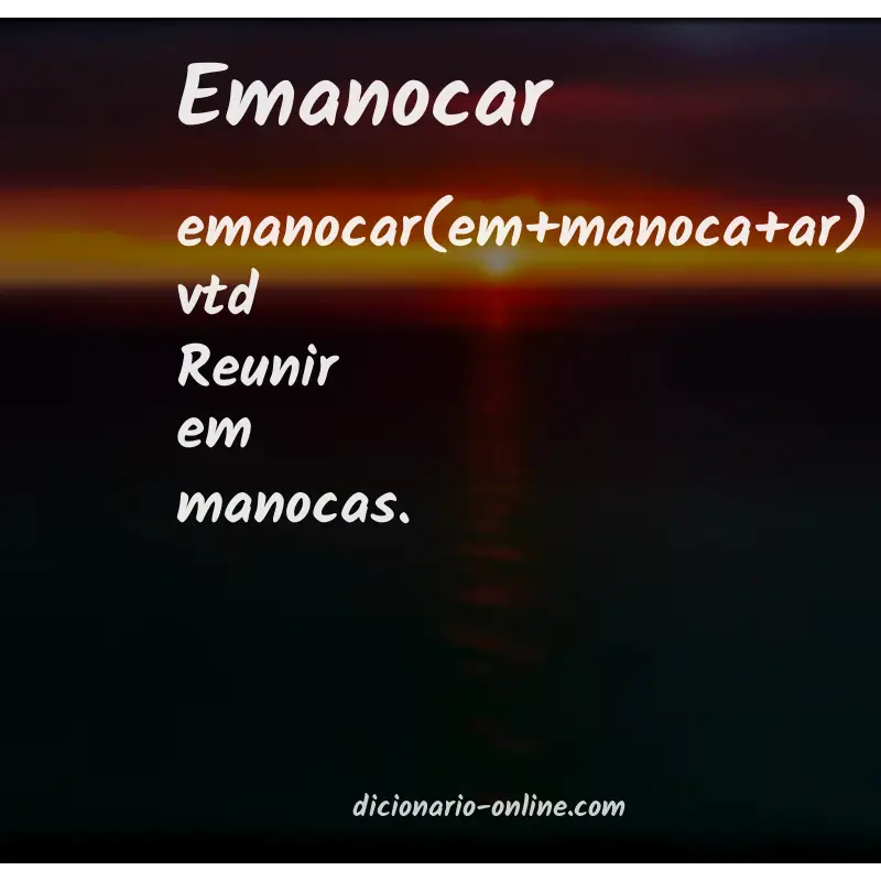 Significado de emanocar