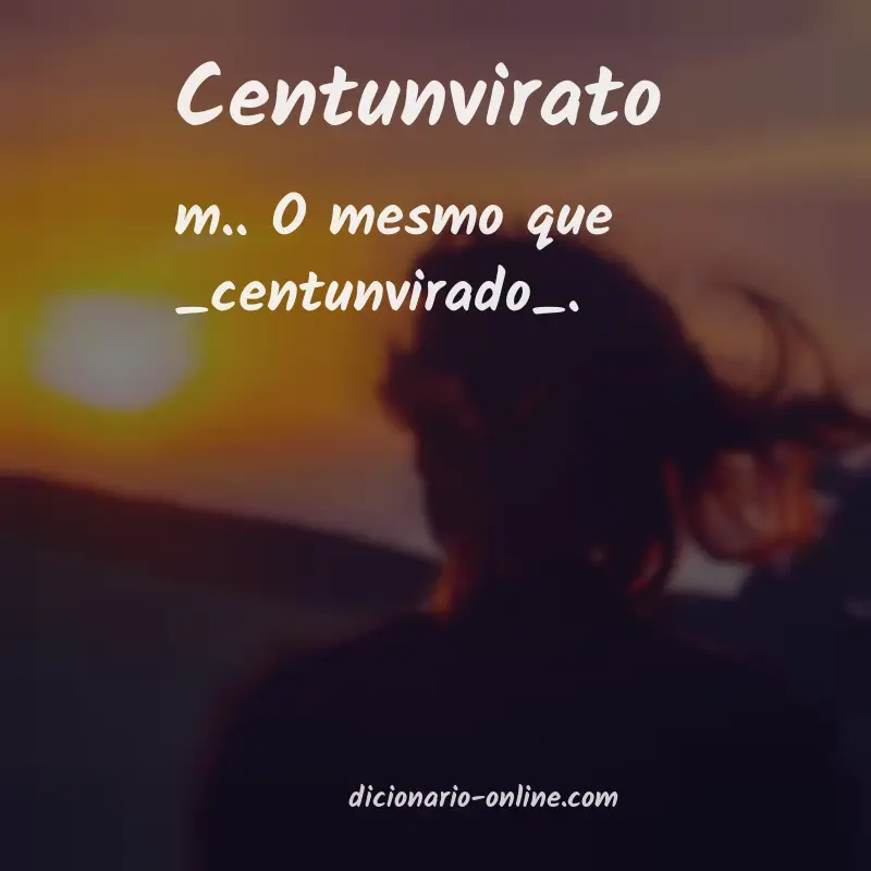 Significado de centunvirato