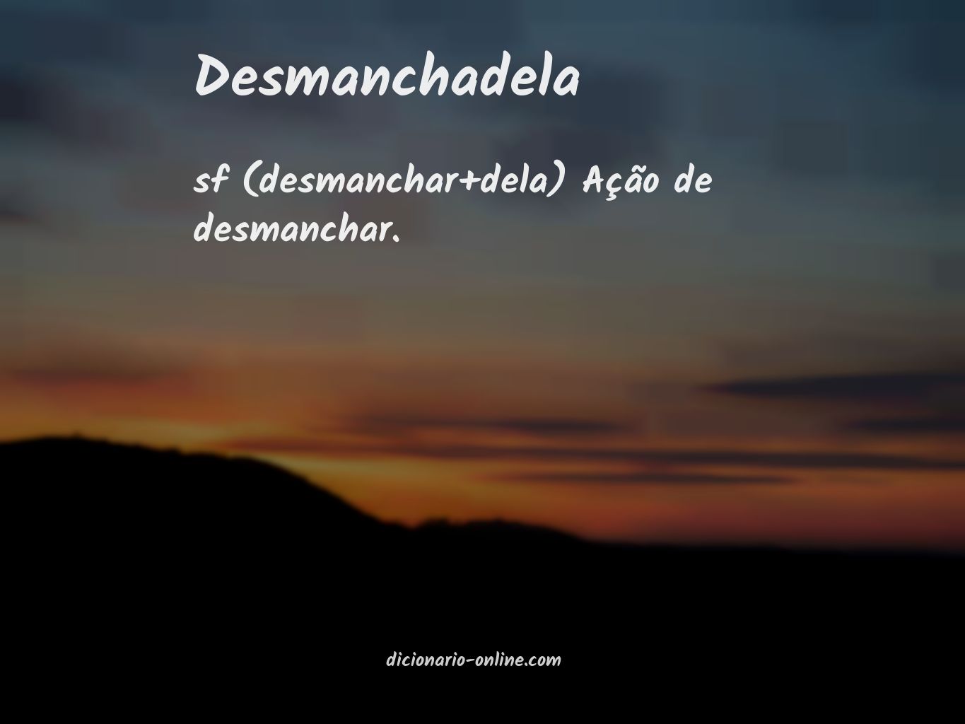 Significado de desmanchadela