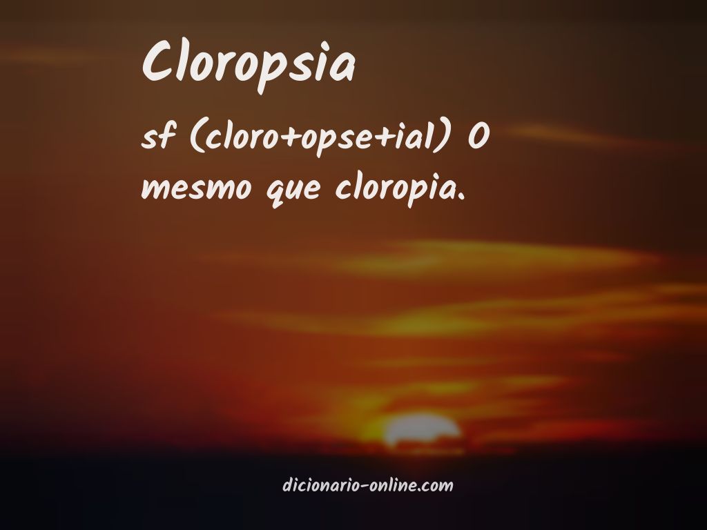 Significado de cloropsia