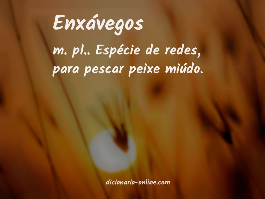 Significado de enxávegos