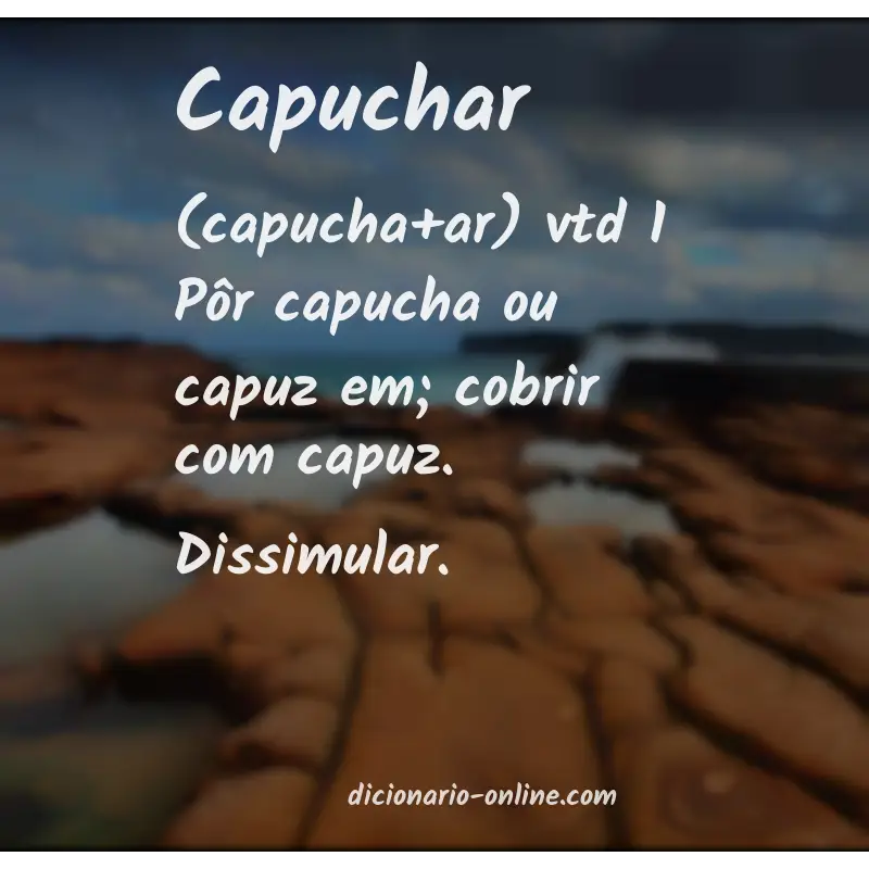 Significado de capuchar