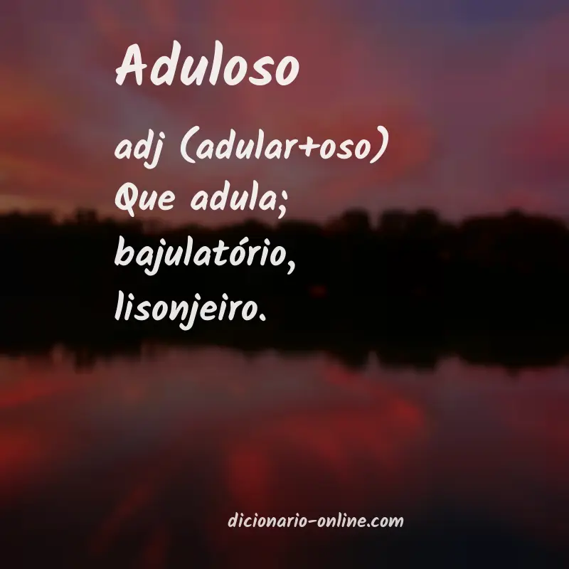 Significado de aduloso