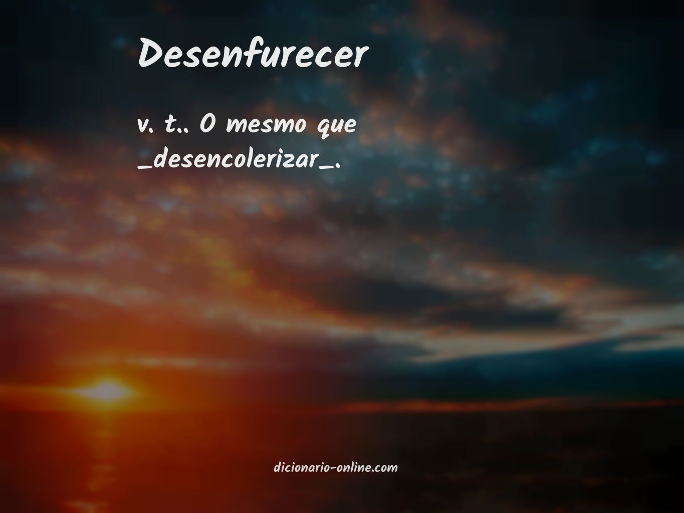 Significado de desenfurecer