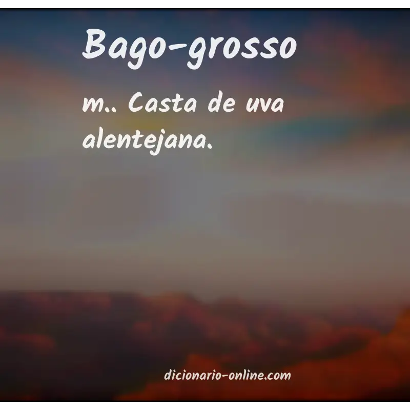 Significado de bago-grosso