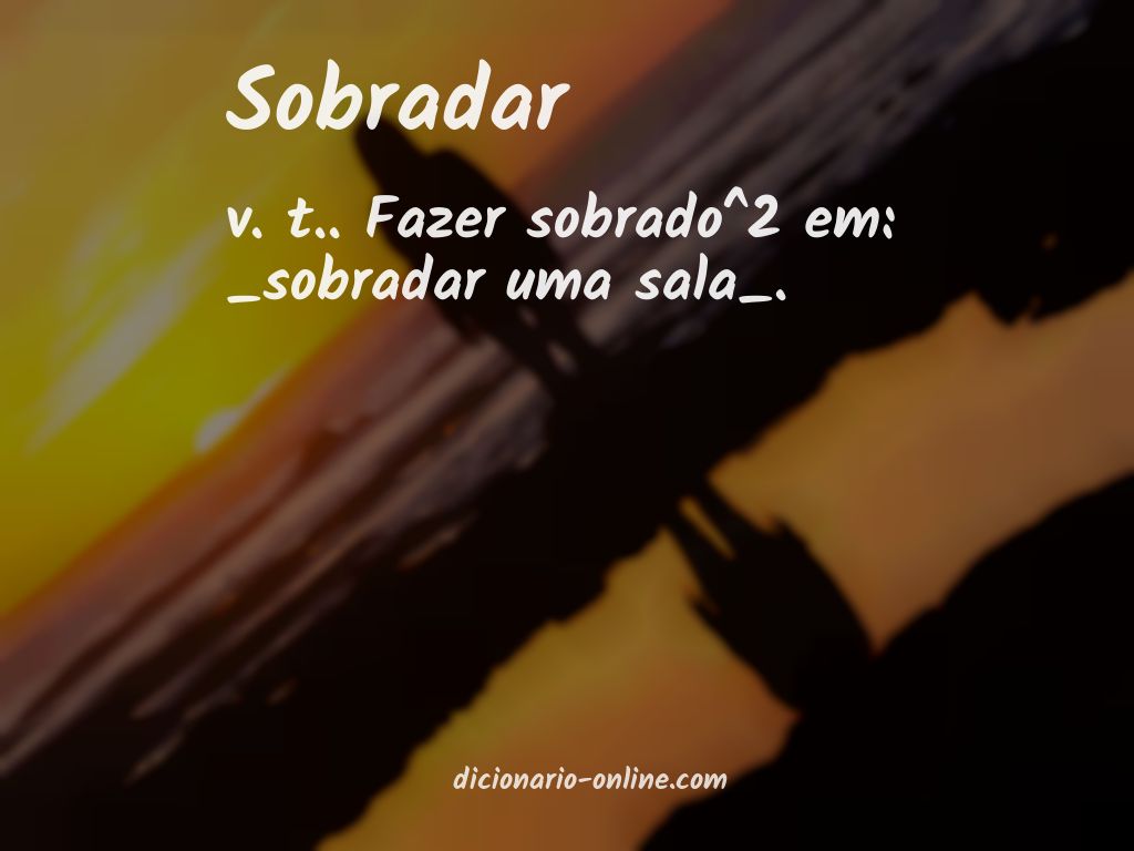 Significado de sobradar