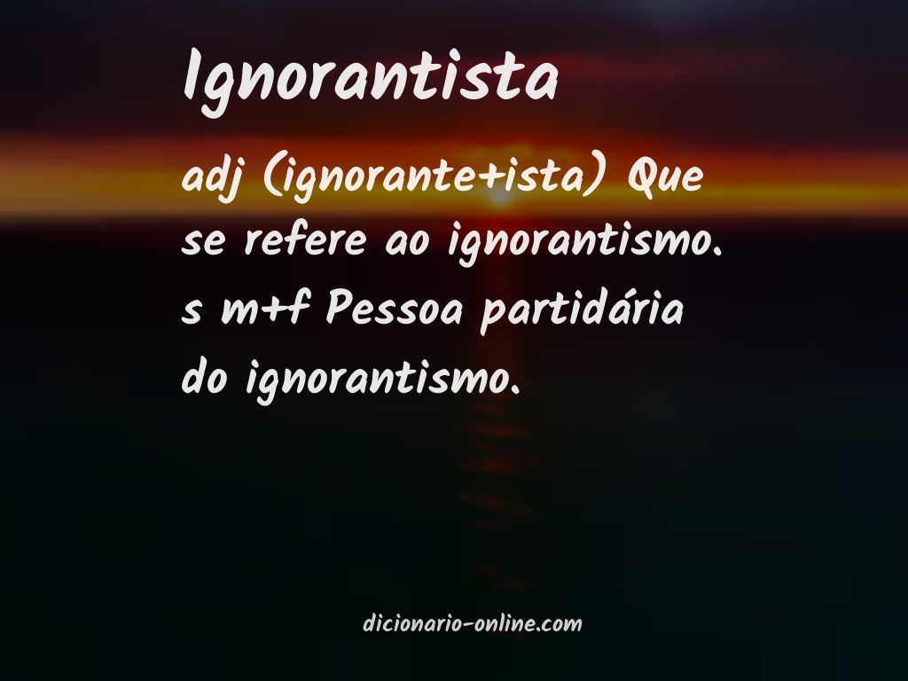 Significado de ignorantista