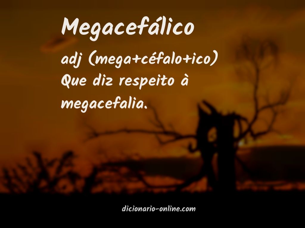 Significado de megacefálico