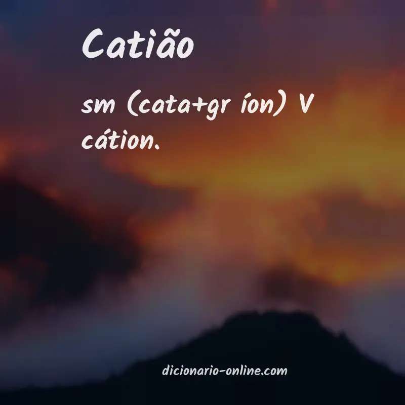 Significado de catião
