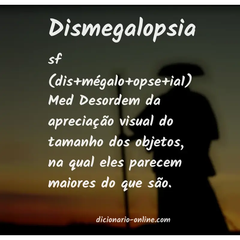 Significado de dismegalopsia