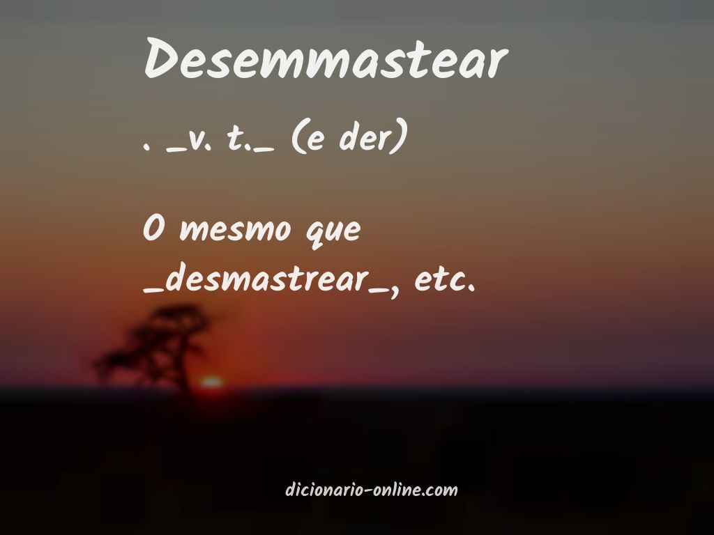 Significado de desemmastear