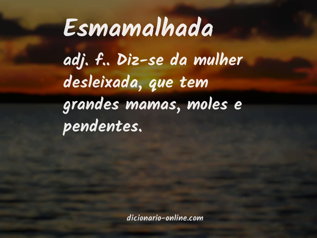 Significado de esmamalhada