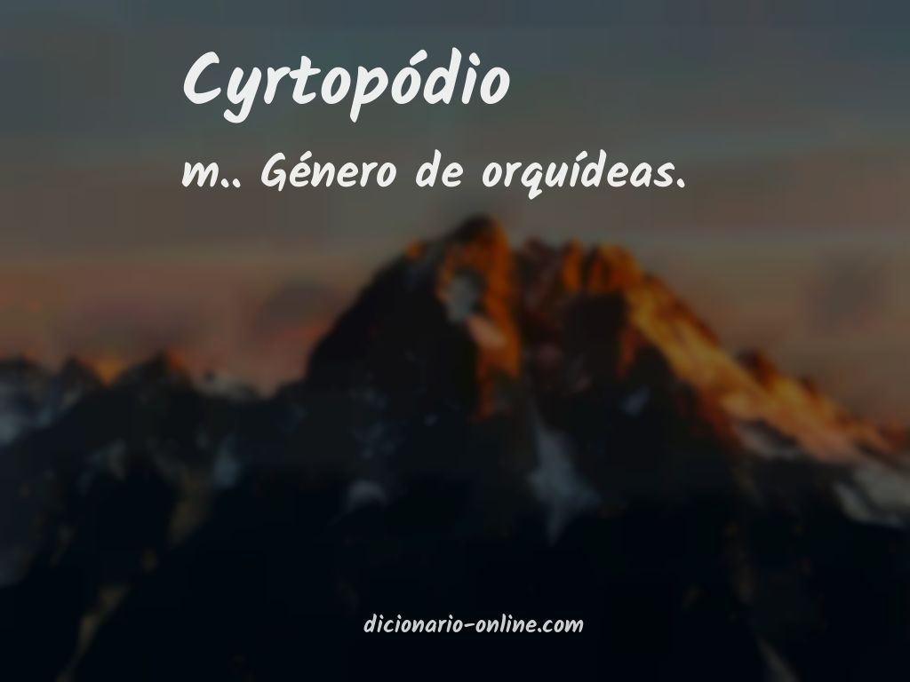 Significado de cyrtopódio