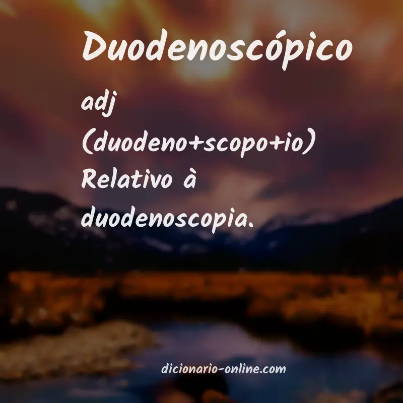 Significado de duodenoscópico
