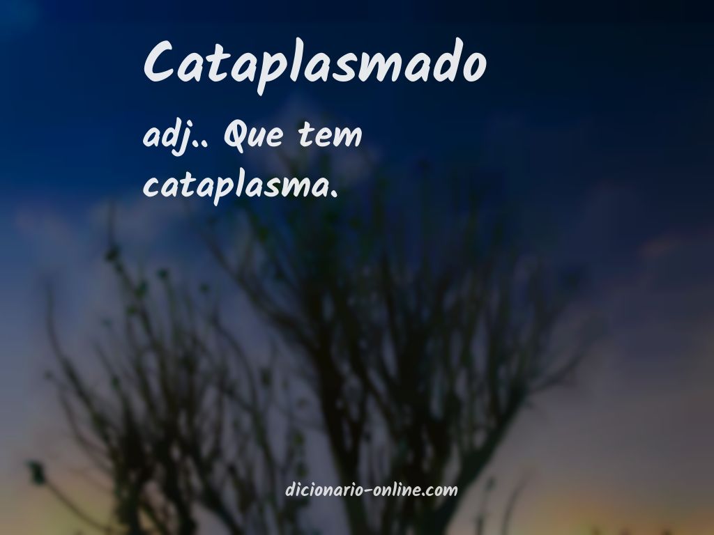 Significado de cataplasmado