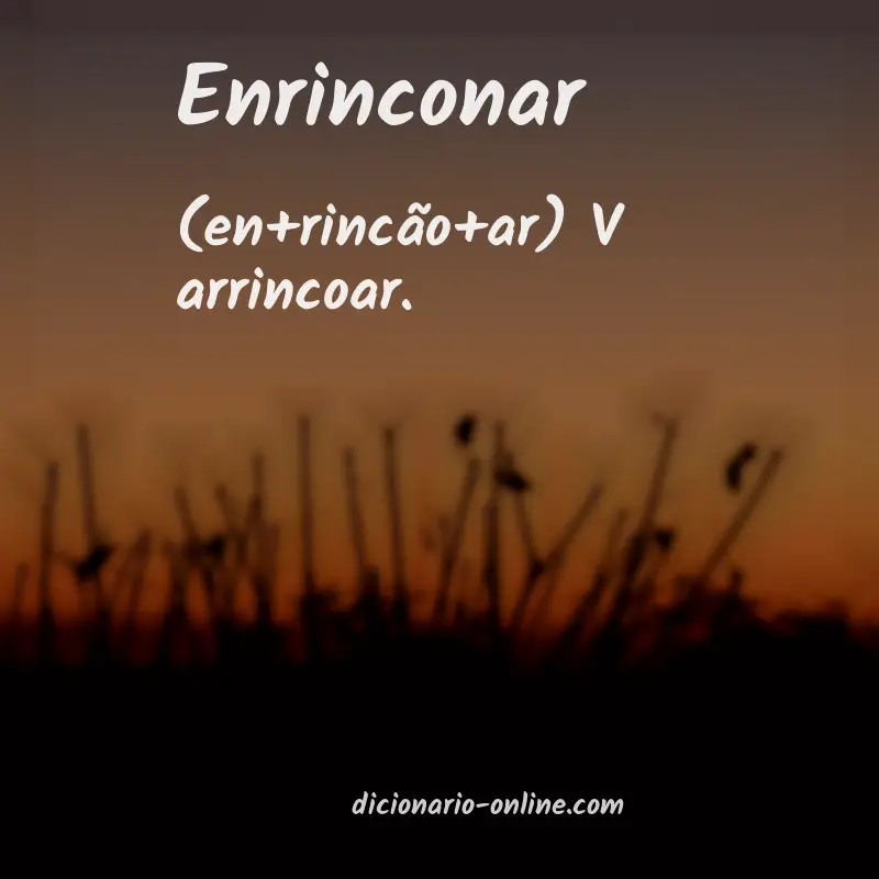 Significado de enrinconar