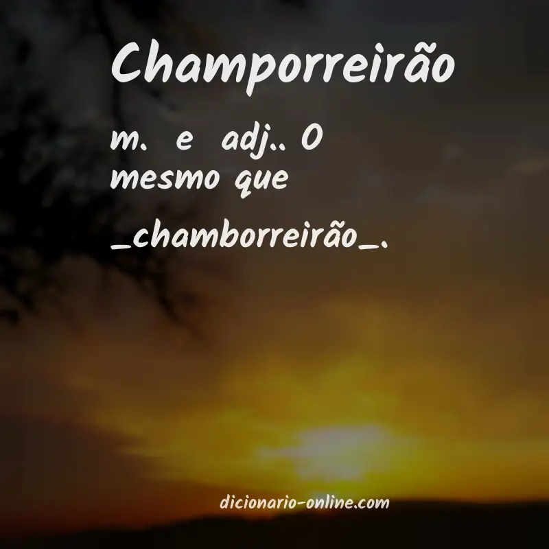 Significado de champorreirão