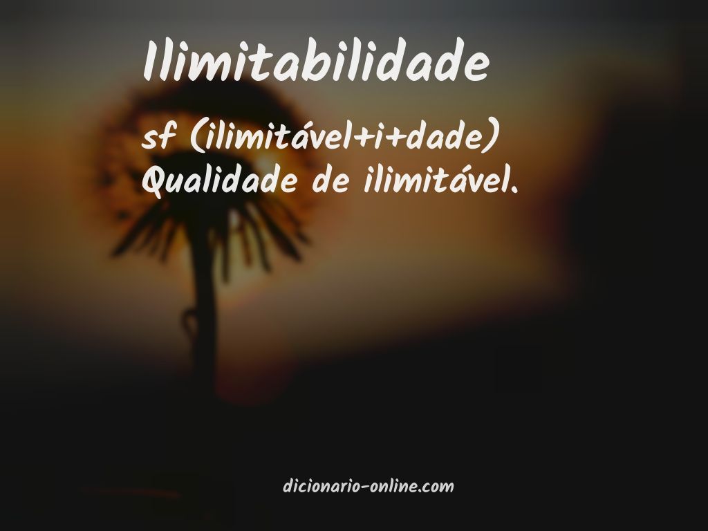 Significado de ilimitabilidade