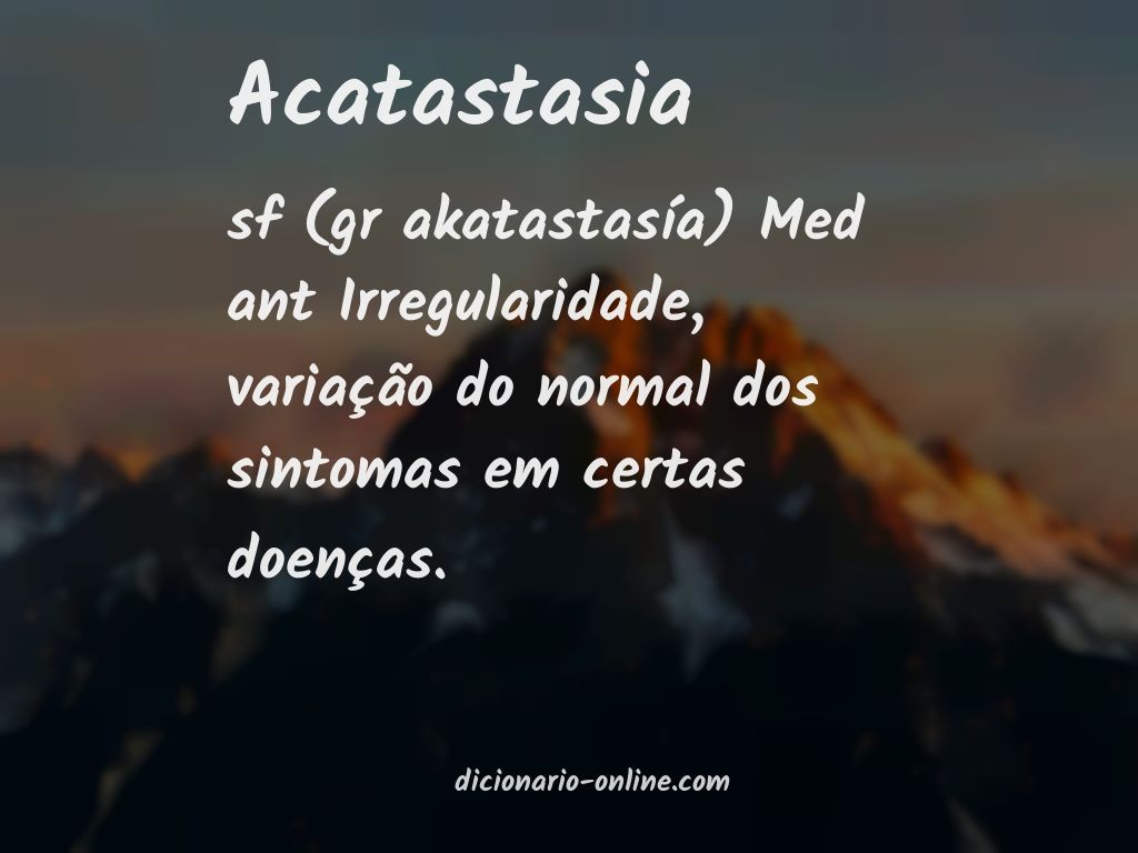 Significado de acatastasia