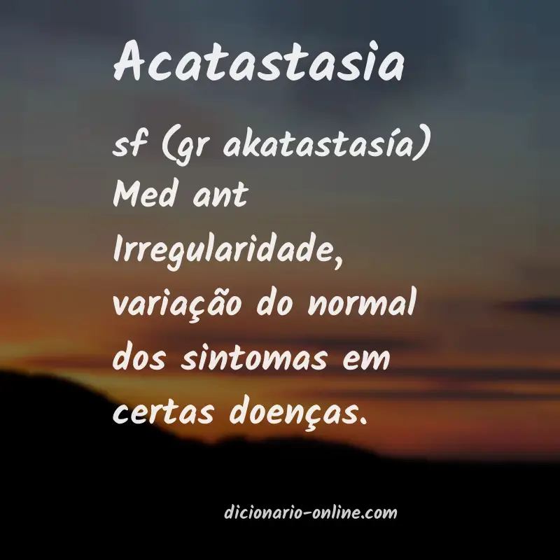 Significado de acatastasia