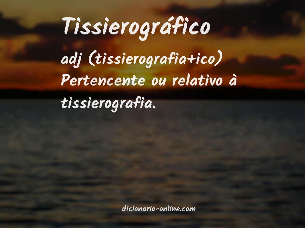 Significado de tissierográfico