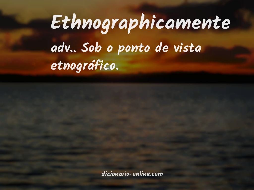 Significado de ethnographicamente