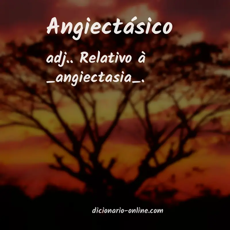 Significado de angiectásico
