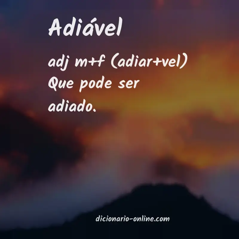 Significado de adiável